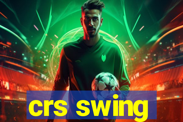 crs swing